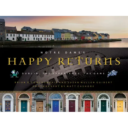 Notre Dame's Happy Returns: Dublin, the Experience, the Game