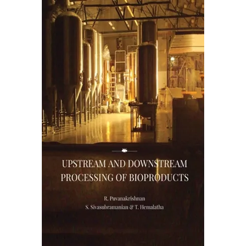 Upstream and Downstream Processing of Bioproducts