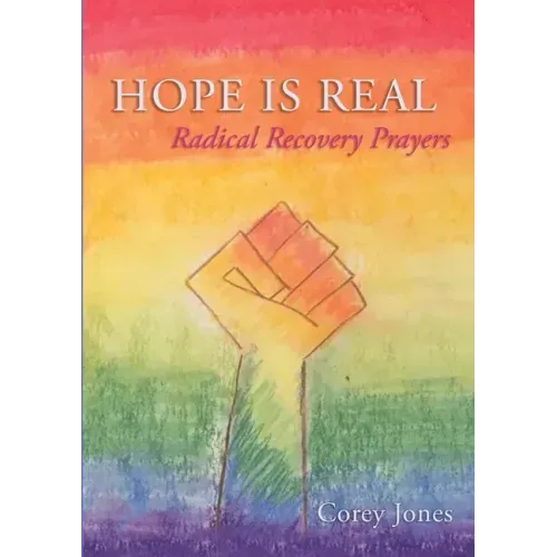 Hope Is Real: Radical Recovery Prayers