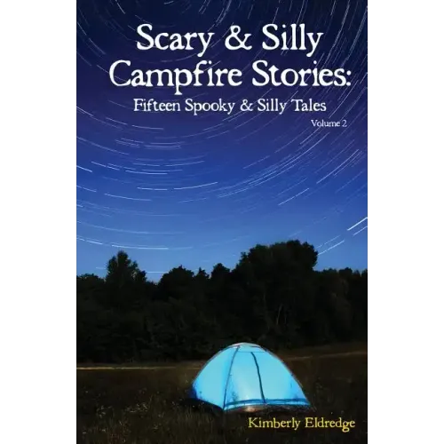 Scary & Silly Campfire Stories: Fifteen Spooky & Silly Tales