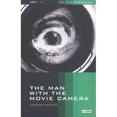 The Man with the Movie Camera: The Film Companion