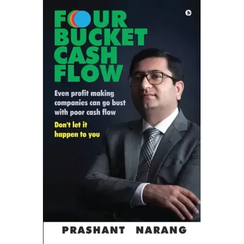 Four Bucket Cash Flow: Even profit making companies can go bust with poor cash flow, Don't let it happen to you
