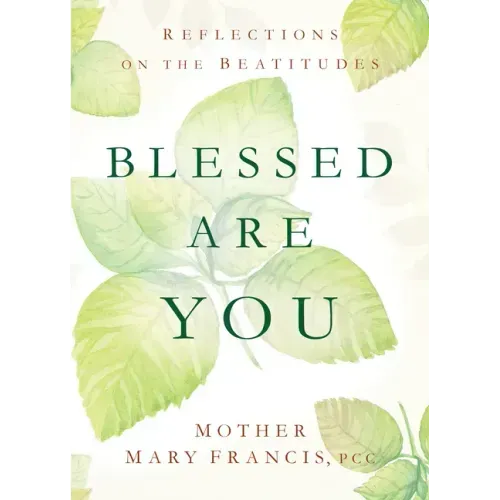 Blessed Are You: Reflections on the Beatitudes