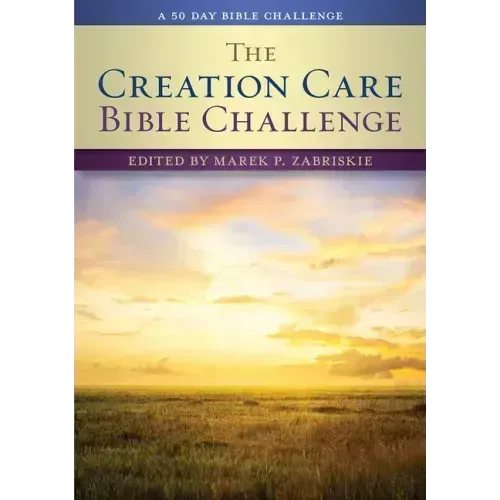 The Creation Care Bible Challenge: A 50 Day Bible Challenge