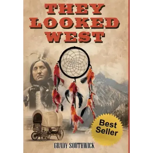 They Looked West: A Western Action Adventure Novel