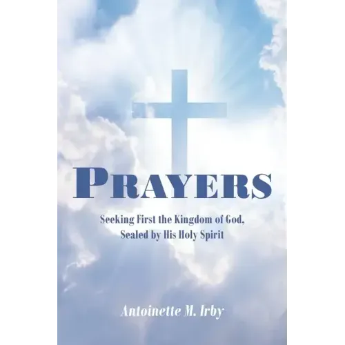 Prayers: Seeking First the Kingdom of God, Sealed by His Holy Spirit