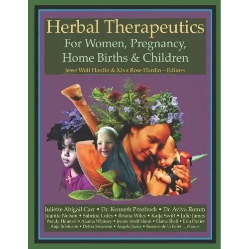 Herbal Therapeutics For Women, Pregnancy, Home Birth, & Children