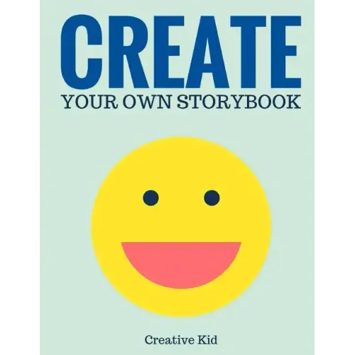 Create Your Own Storybook: 50 Pages - Write, Draw, and Illustrate Your Own Book (Large, 8.5 x 11)