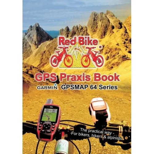 GPS Praxis Book Garmin GPSMAP64 Series: The practical way - For bikers, hikers & alpinists