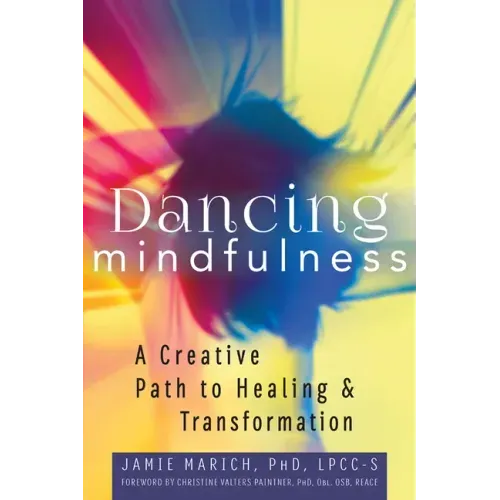 Dancing Mindfulness: A Creative Path to Healing and Transformation