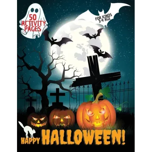 Happy Halloween Activity Book: Halloween Activity book for kids, Toddlers, Girls and Boys, Activity Workbook for kinds, to Ages 3-9