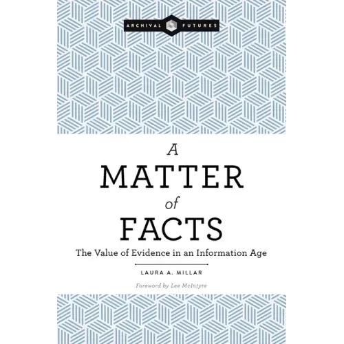 A Matter of Facts: The Value of Evidence in an Information Age