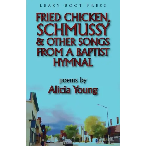 Fried Chicken, Schmussy & Other Songs from a Baptist Hymnal
