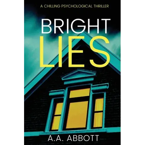 Bright Lies: A Chilling Psychological Thriller