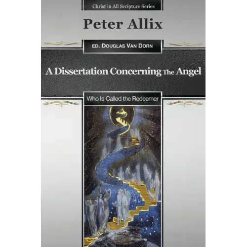 A Dissertation Concerning the Angel Who Is Called the Redeemer
