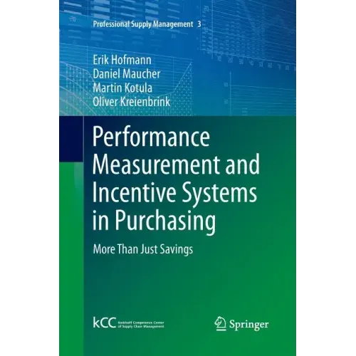 Performance Measurement and Incentive Systems in Purchasing: More Than Just Savings