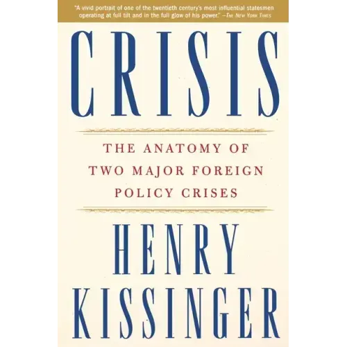 Crisis: The Anatomy of Two Major Foreign Policy Crises