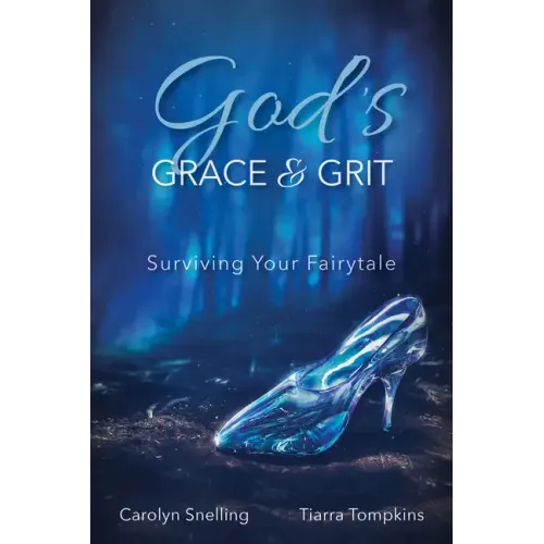 God's Grace & Grit: Surviving Your Fairytale