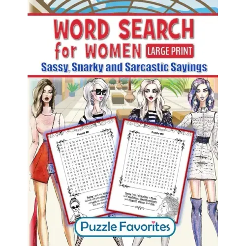 Word Search for Women - Sassy, Snarky and Sarcastic Sayings: Large print activity book for strong assertive women who don't take no sass - they only g