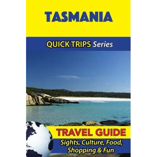 Tasmania Travel Guide (Quick Trips Series): Sights, Culture, Food, Shopping & Fun