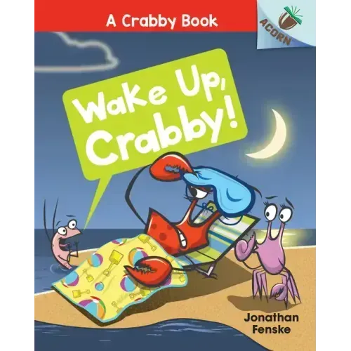 Wake Up, Crabby!: An Acorn Book (a Crabby Book #3): Volume 3