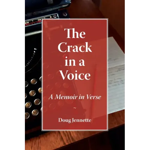 The Crack in a Voice: A Memoir in Verse