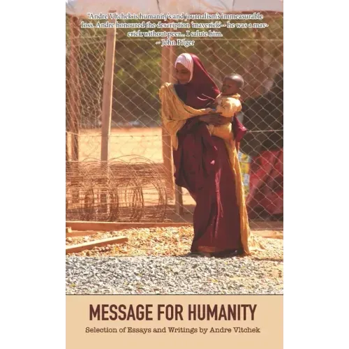 Message for Humanity: Selection of Essays and Writings by Andre Vltchek