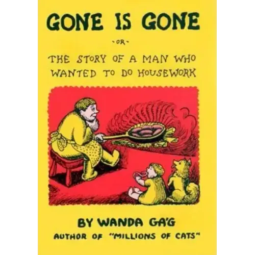 Gone Is Gone: Or the Story of a Man Who Wanted to Do Housework