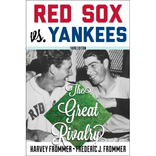 Red Sox vs. Yankees: The Great Rivalry