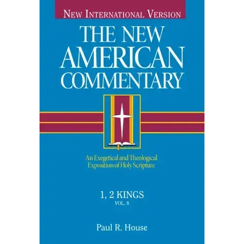 1, 2 Kings: An Exegetical and Theological Exposition of Holy Scripture Volume 8