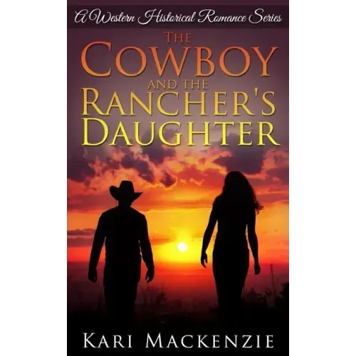 The Cowboy and the Rancher's Daughter