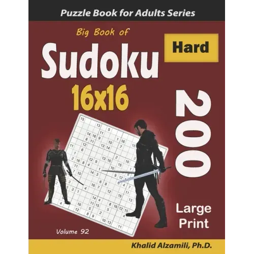 Big Book of Sudoku 16x16: 200 Hard Puzzles (Large Print)