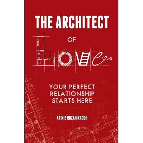 The Architect of Love: Your Perfect Relationship Starts Here
