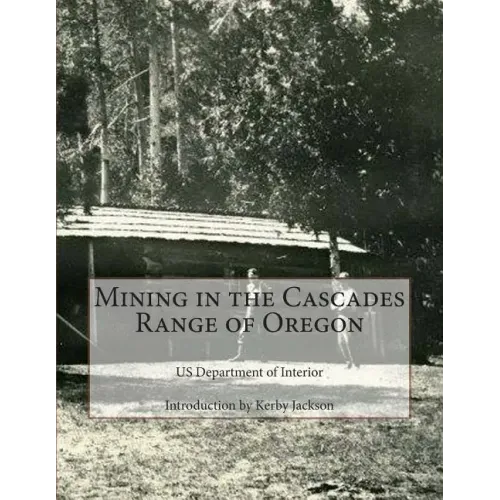 Mining in the Cascades Range of Oregon