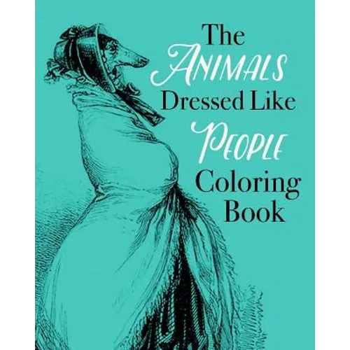 The Animals Dressed Like People Coloring Book