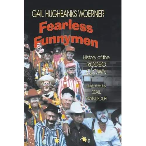 Fearless Funnymen: The History of the Rodeo Clown