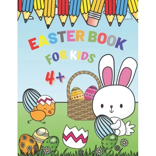 Easter Book For Kids 4+: Spring Coloring Superbook With Bunny And Eggs For Creativity Kids Ages 4-12 Year Old