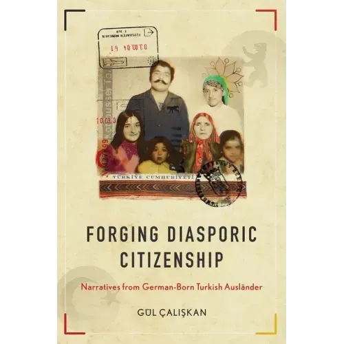 Forging Diasporic Citizenship: Narratives from German-Born Turkish Ausländer