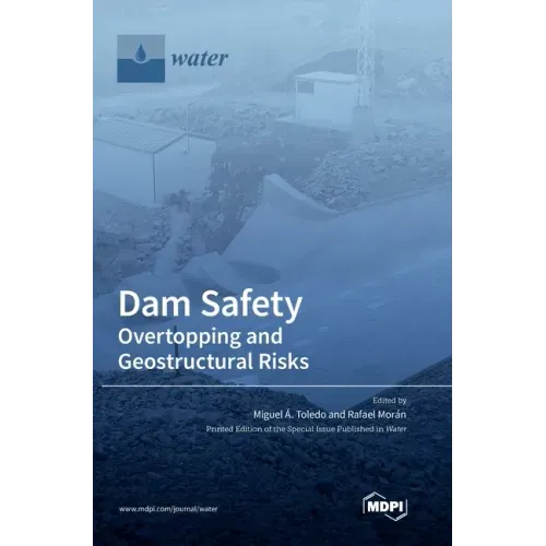 Dam Safety.: Overtopping and Geostructural Risks