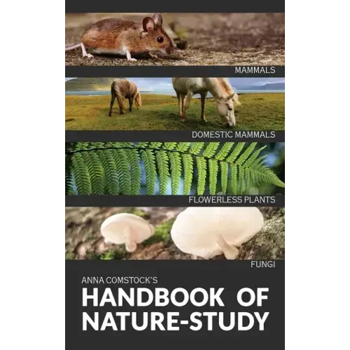 The Handbook Of Nature Study in Color - Mammals and Flowerless Plants