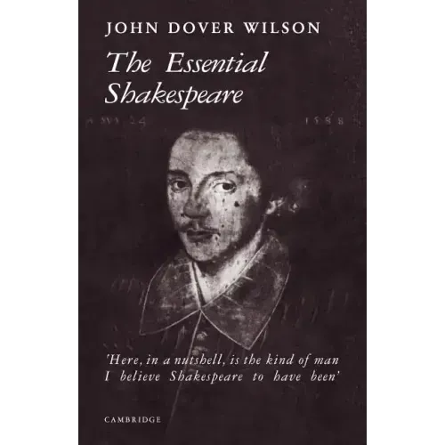 The Essential Shakespeare: A Biographical Adventure