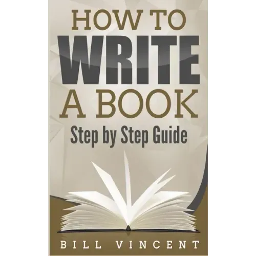 How to Write a Book: Step by Step Guide