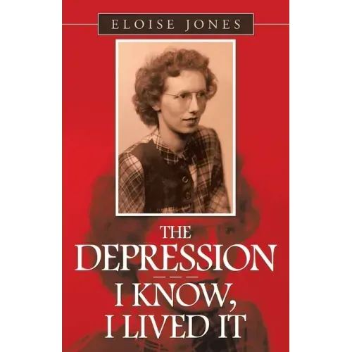 The Depression - - - I Know, I Lived It