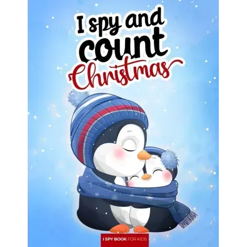 I spy and count - Christmas - I spy book for kids: How many are there? Search and find picture activity books for kids, 3 ways to spy! Great education