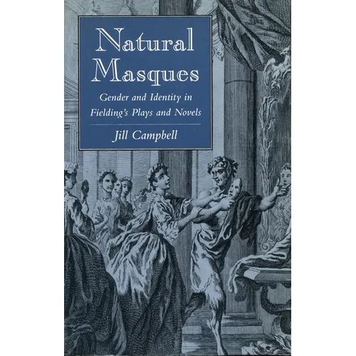 Natural Masques: Gender and Identity in Fielding's Plays and Novels
