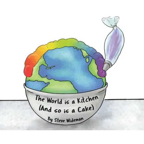 The World Is a Kitchen: And So Is A Cake
