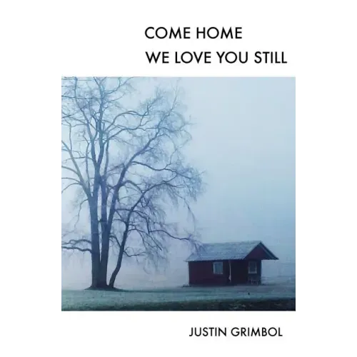 Come Home, We Love You Still