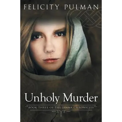 Unholy Murder: The Janna Chronicles 3