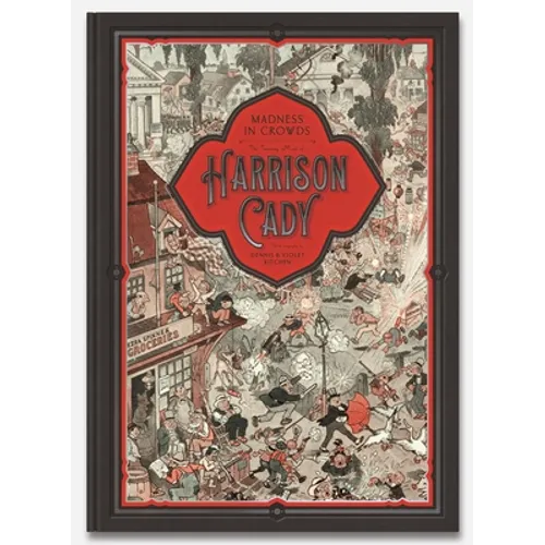Madness in Crowds: The Teeming Mind of Harrison Cady