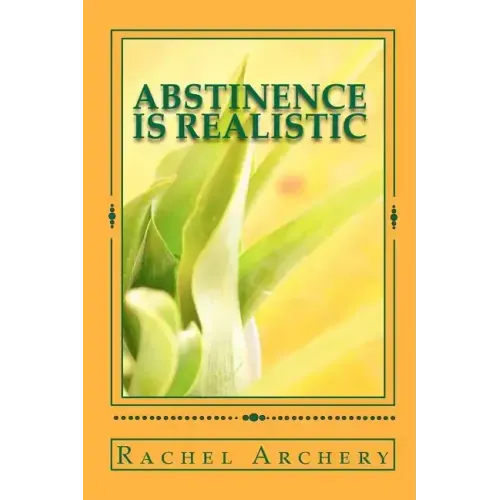 Abstinence is Realistic